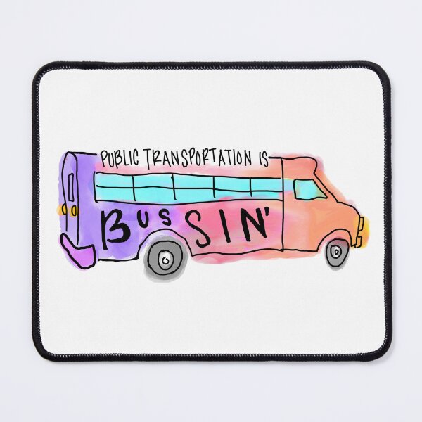 Item preview, Public Transportation is Bussin' designed and sold by spontaneousgood.