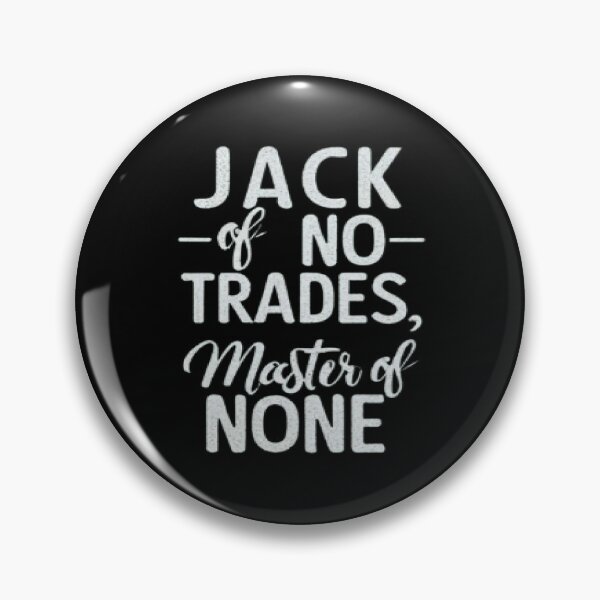 Item preview, Jack Of All Trades, Jack of No Trades Master of None, Funny Gift designed and sold by UrbanGraphixs.