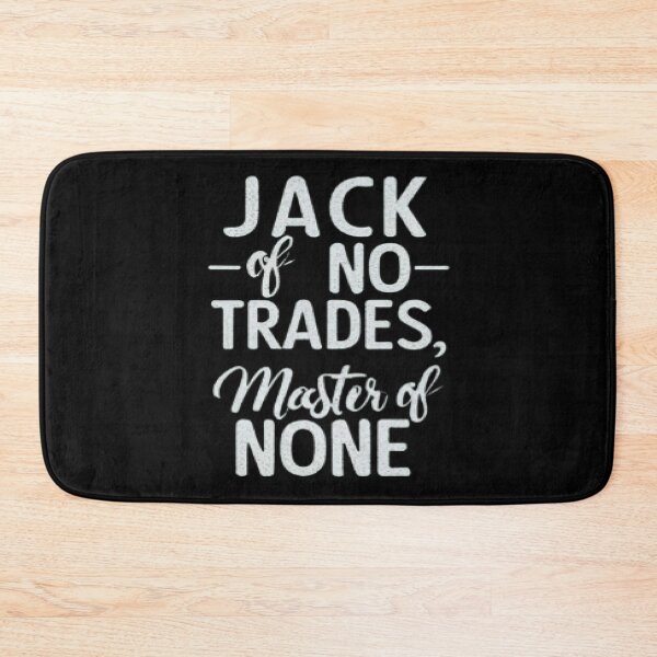Item preview, Jack Of All Trades, Jack of No Trades Master of None, Funny Gift designed and sold by UrbanGraphixs.