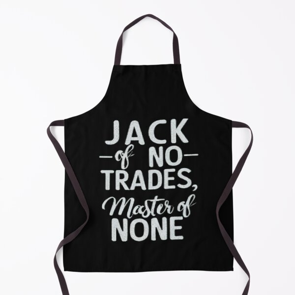 Item preview, Jack Of All Trades, Jack of No Trades Master of None, Funny Gift designed and sold by UrbanGraphixs.
