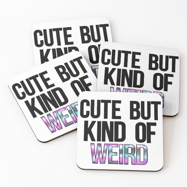 Item preview, Cute But Kind of Weird designed and sold by TMLeBlanc.