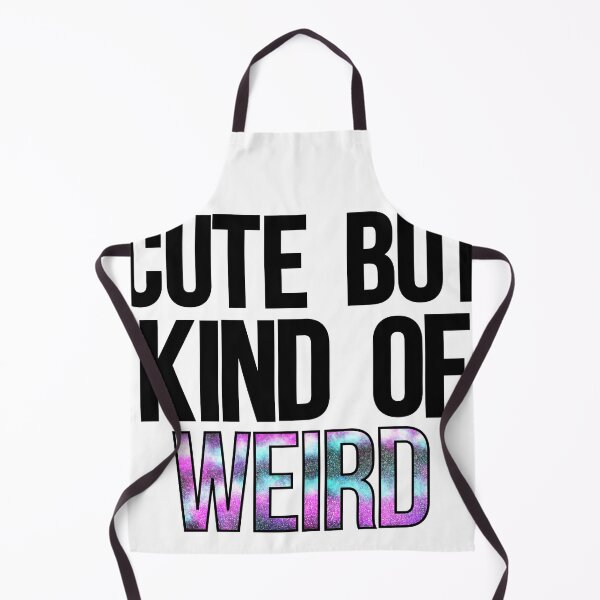 Item preview, Cute But Kind of Weird designed and sold by TMLeBlanc.