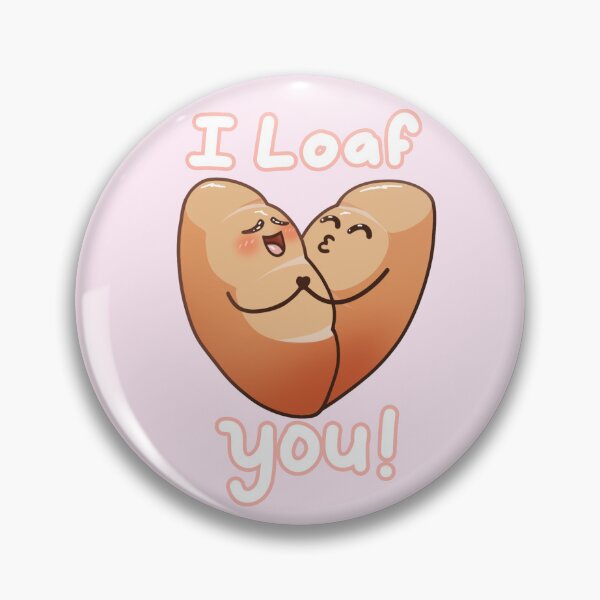 Item preview, I Loaf You! designed and sold by Magnus Peccatori.