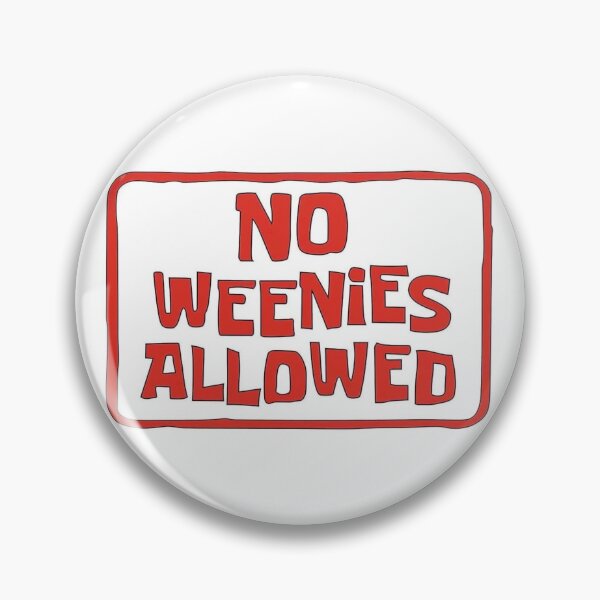 Item preview, No Weenies Allowed SpongeBob SquarePants designed and sold by mainstreammarin.