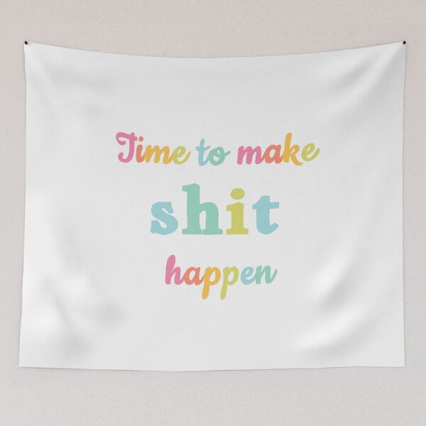 Item preview, Time to make shit happen designed and sold by Ana Gorozpe.