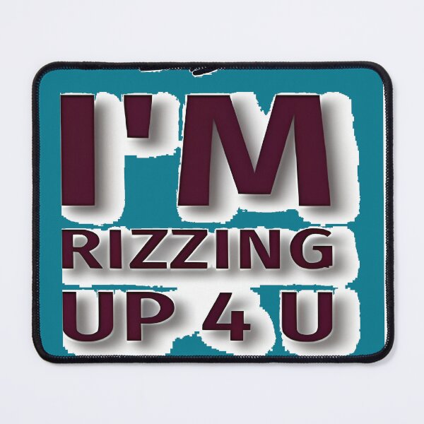 Item preview, I'm rizzing UP for you|Flirt with your girl designed and sold by Mido-artister.