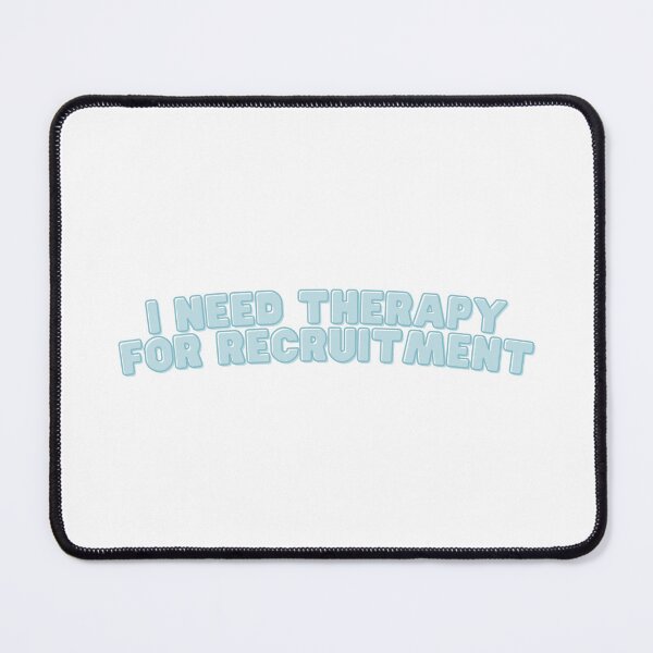 Item preview, I Need Therapy for Recruitment - Blue Design designed and sold by Jenna Cage.