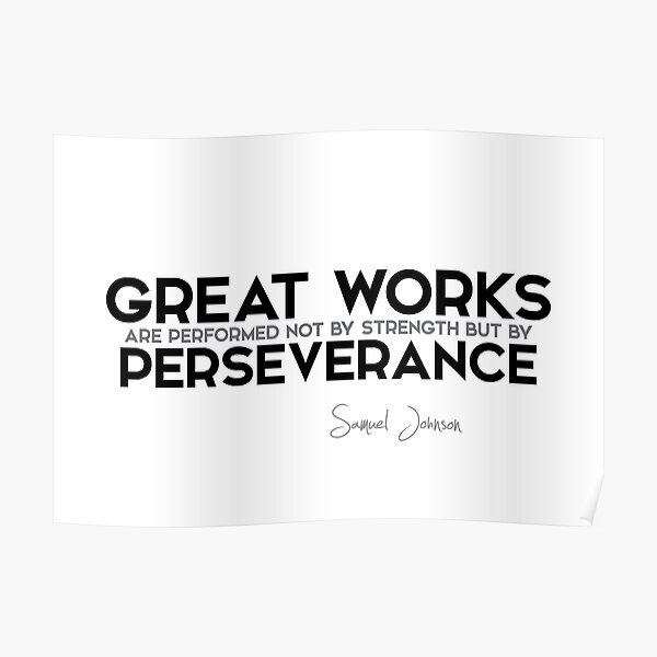 great works: perseverance - samuel johnson Poster