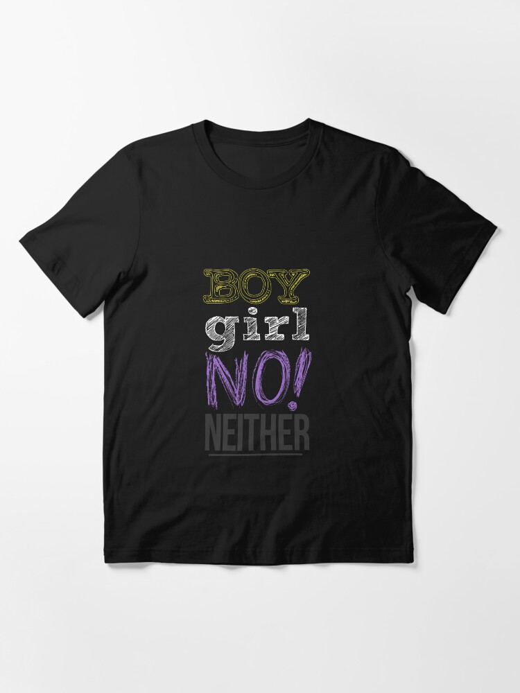 Alternate view of Non-binary: Boy / Girl / NO! / Neither Essential T-Shirt