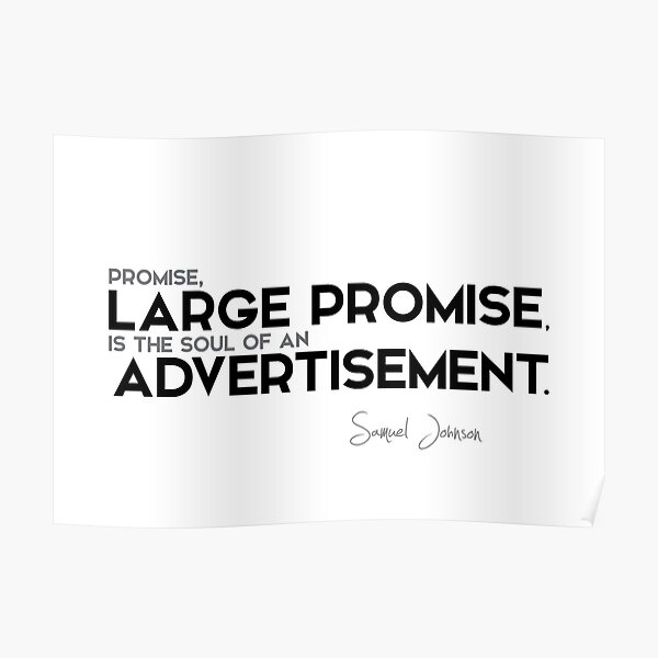 large promise is advertisement - samuel johnson Poster