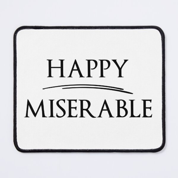 Item preview, HAPPY MISERABLE The design of Antonyms designed and sold by IssaraStudio.