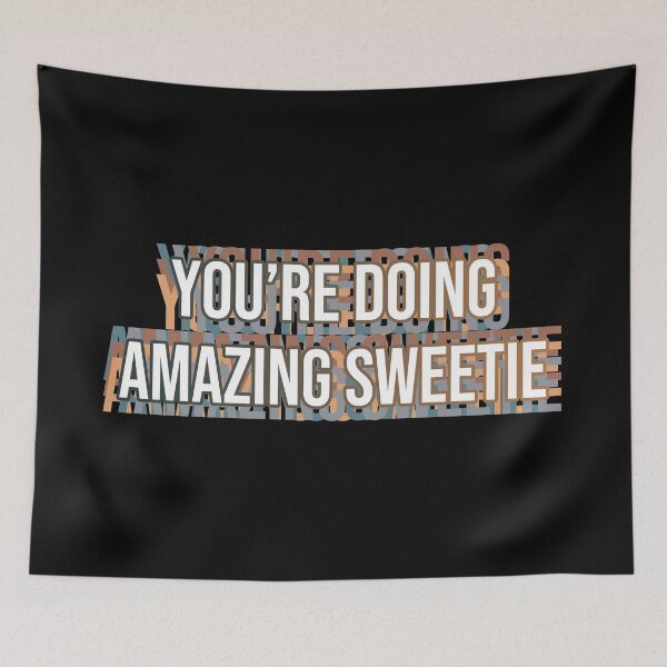 Item preview, you're doing amazing sweetie designed and sold by MOONINSPIRATION.
