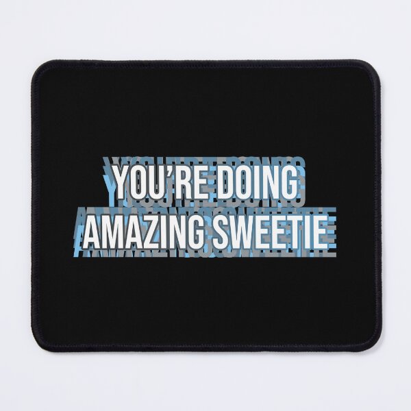 Item preview, you're doing amazing sweetie designed and sold by MOONINSPIRATION.