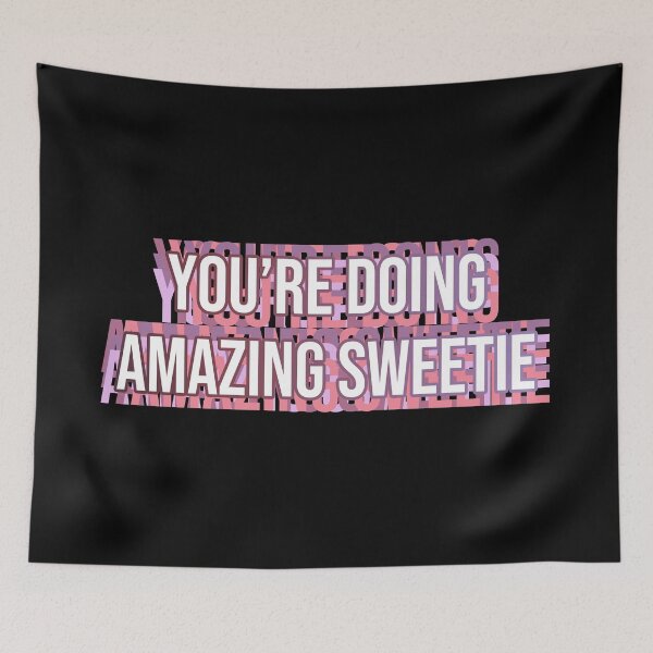 Item preview, you're doing amazing sweetie designed and sold by MOONINSPIRATION.