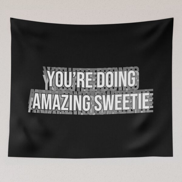 Item preview, you're doing amazing sweetie designed and sold by MOONINSPIRATION.