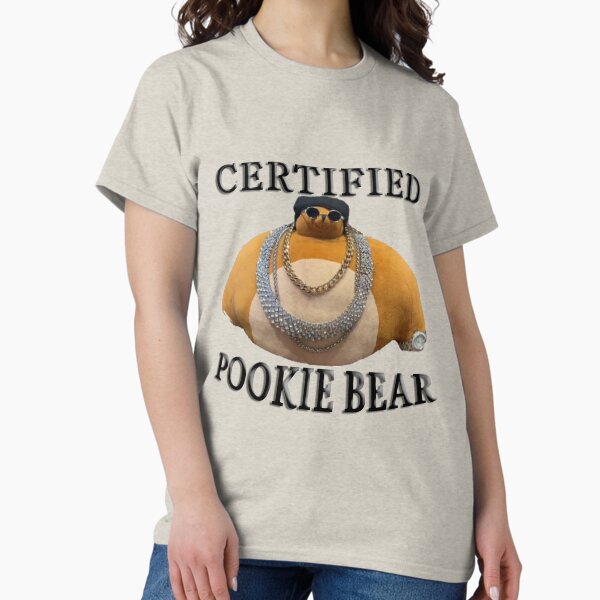 Item preview, CERTIFIED POOKIE BEAR T-Shirt designed and sold by UsIsWhatYouNeed.