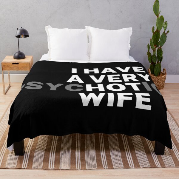 Item preview, I Have a Psychotic Wife Funny designed and sold by SpeakSarcasm.