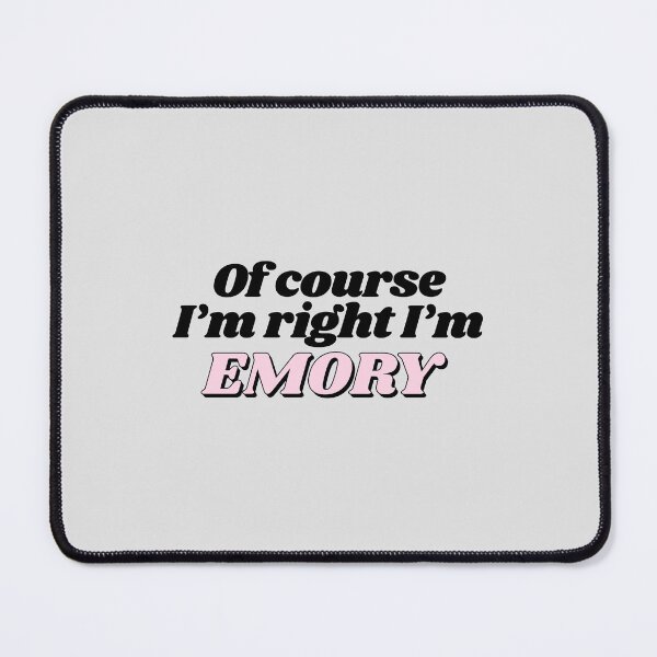 Item preview, Of Course I'm Right I'm Emory Funny Personalized designed and sold by kindxinn.