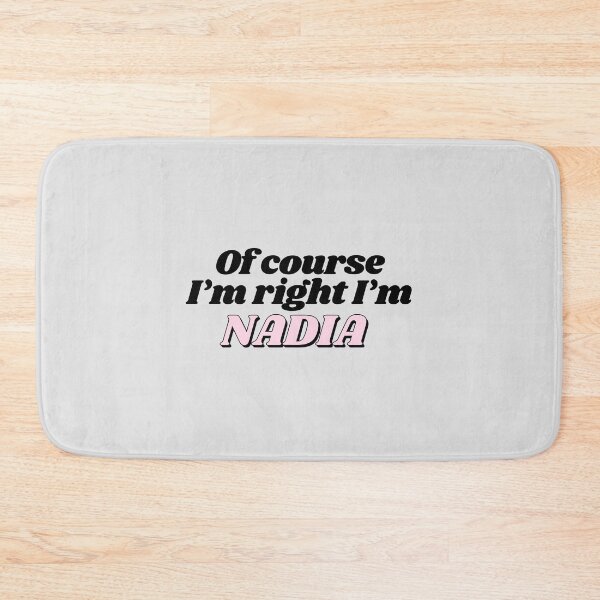 Item preview, Of Course I'm Right I'm Nadia Funny Personalized designed and sold by kindxinn.