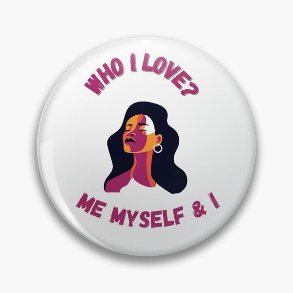 Item preview, Who I love? Me, myself & I designed and sold by SarcasticMeByMo.