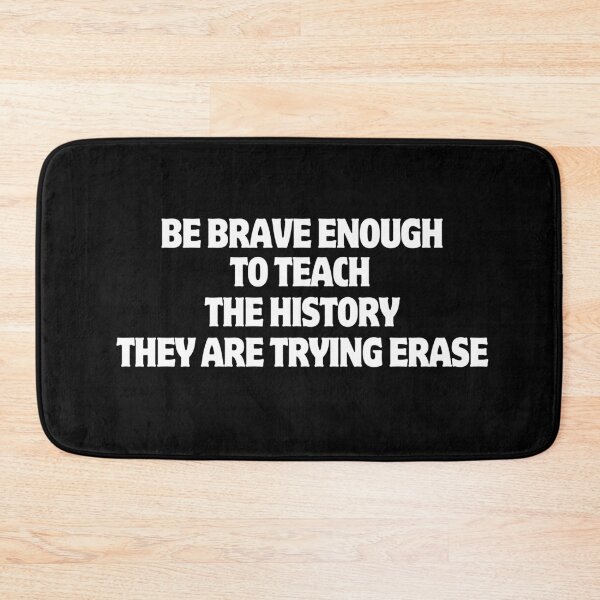 Item preview, Be Brave Enough To Teach The History They Are Trying Erase designed and sold by manandi1.