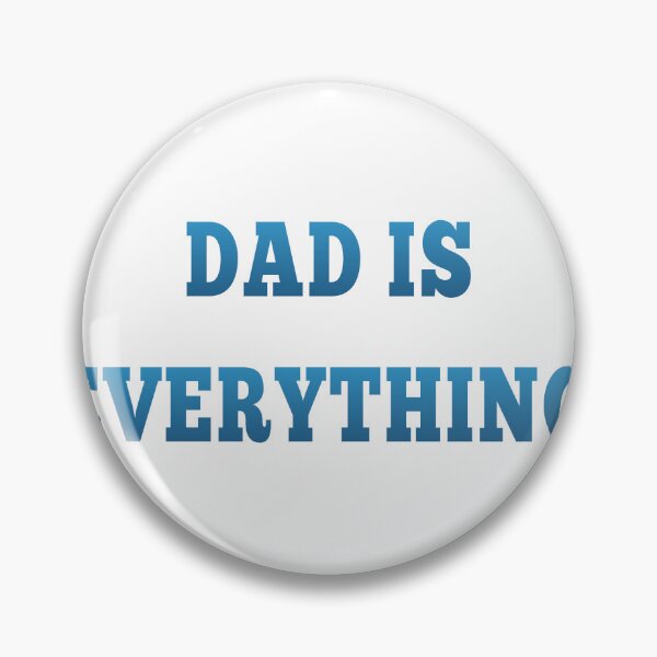Item preview, DAD IS EVERYTHING  designed and sold by MKshoper.