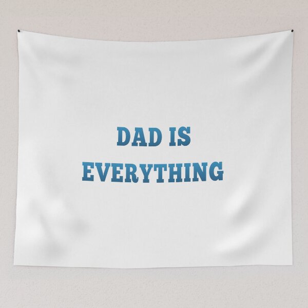 Item preview, DAD IS EVERYTHING  designed and sold by MKshoper.