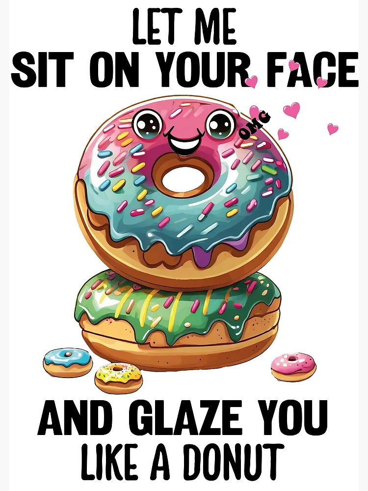 Valentine's Card - Sit On Your Face & Glaze It Like A Donut