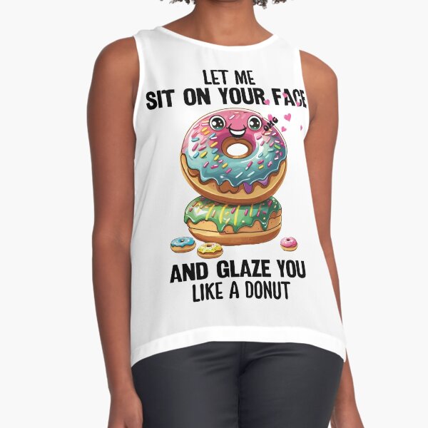 Let Me Sit On Your Face And Glaze You Like A Donut Poster for