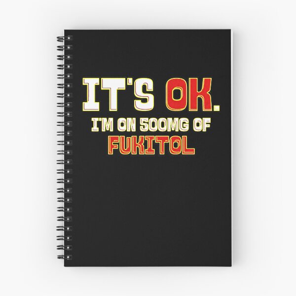 Item preview, It's Ok I'm on 500mg of Fukitol designed and sold by csoDesign.