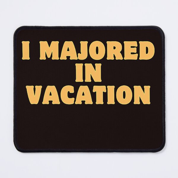 Item preview, I Majored In Vacation designed and sold by rawaart1.