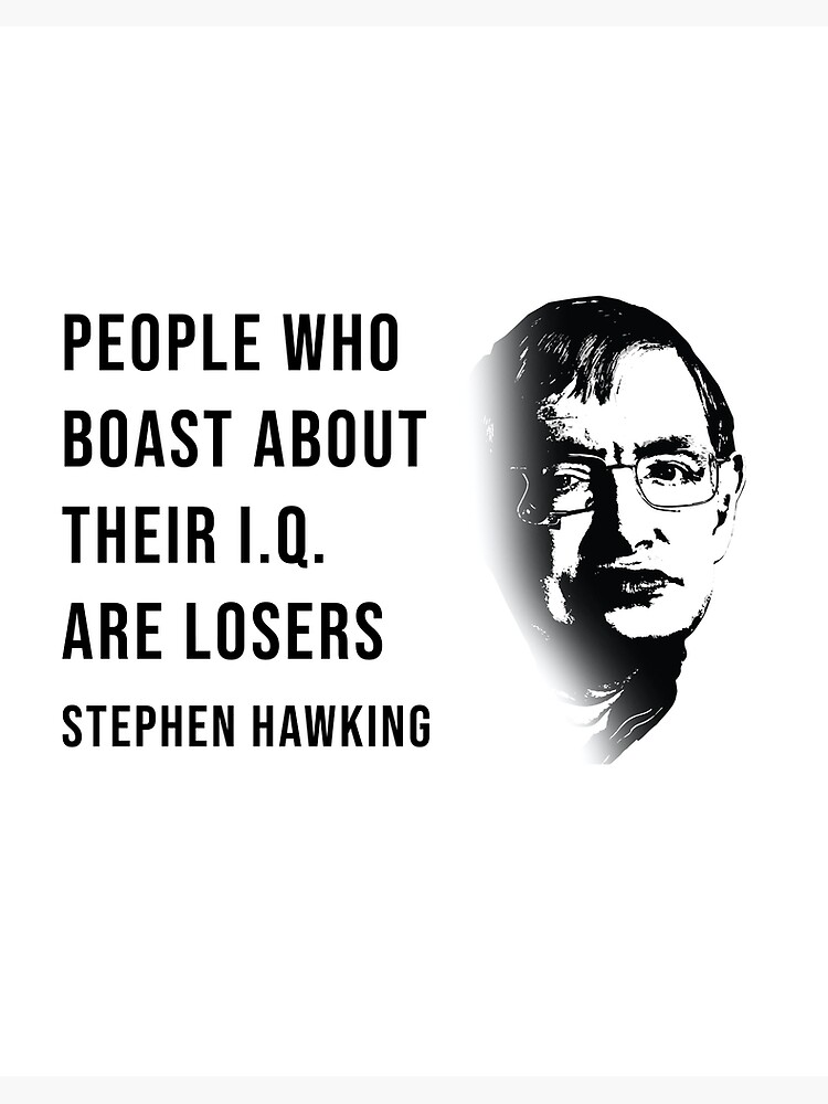 Stephen Hawking Iq Quote Stephen Hawking Graphic And 'Iq' Quote" Art Board Print By Uniqueegg |  Redbubble