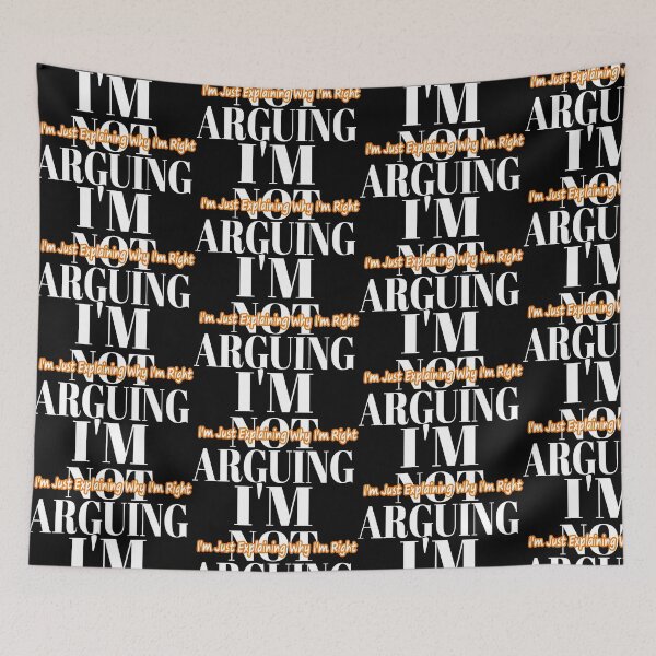 Item preview, I'm Not Arguing I am just explaining why I right designed and sold by Louise Bastard.