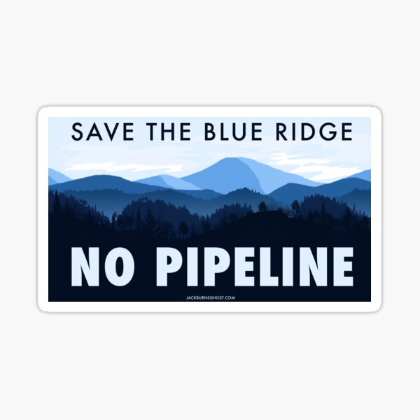 "Save the Blue Ridge No Pipeline" Sticker for Sale by jackburnsghost