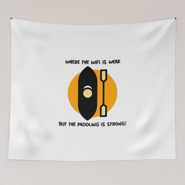 Item preview, Where the WiFi is Weak but the Paddling is Strong! - Yellow designed and sold by CanvasHarbor.