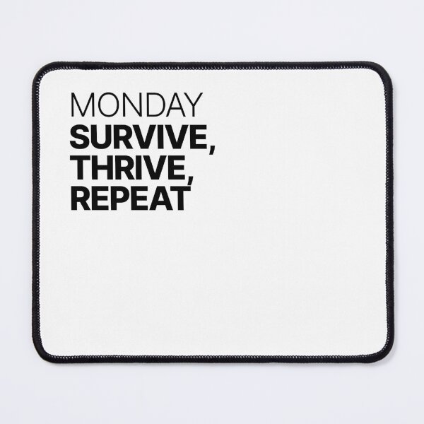 Item preview, Monday, survive, thrive, repeat designed and sold by sparrowski.