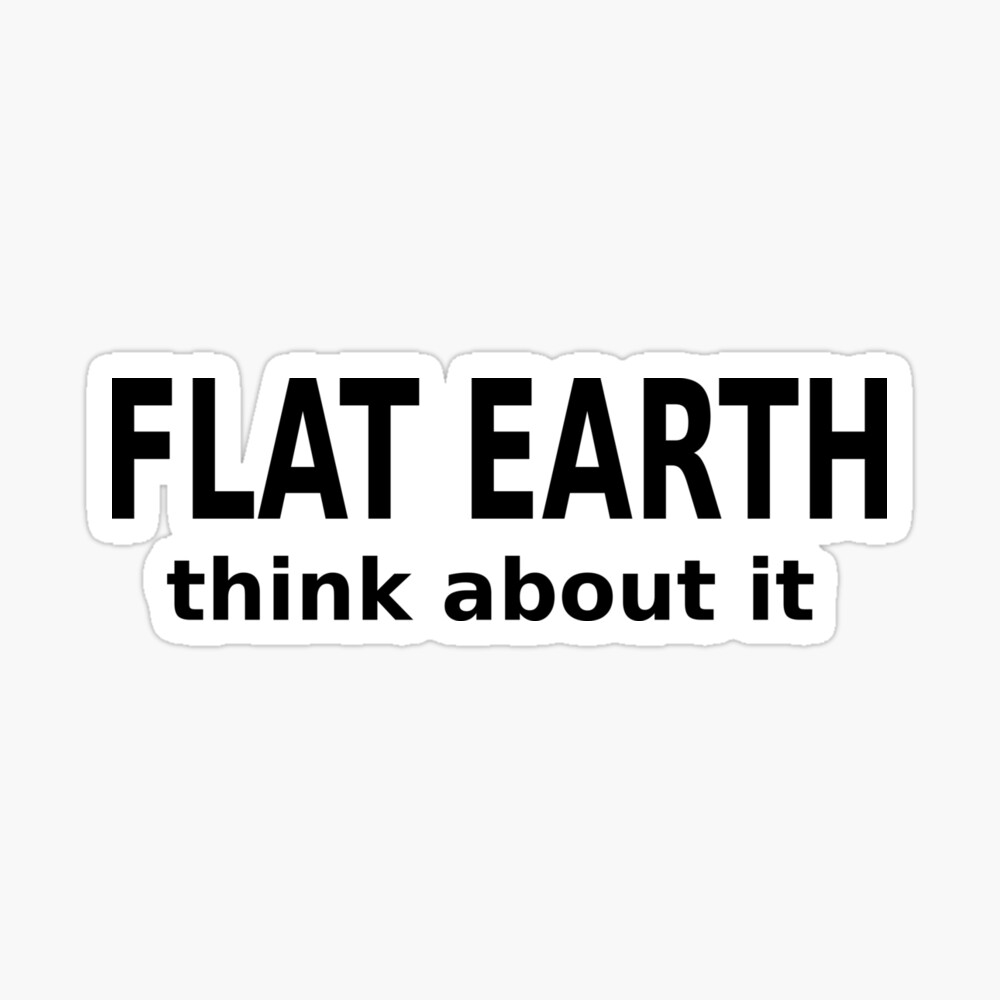 flat earth society slogan