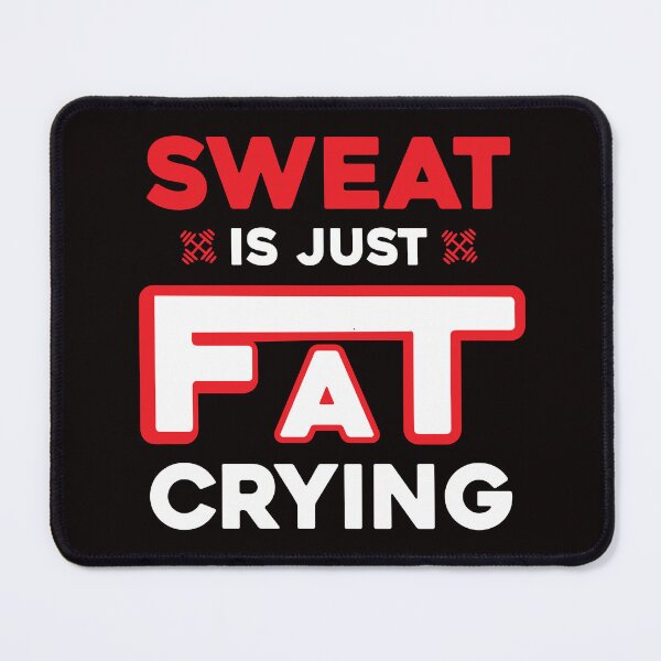 Item preview, SWEAT IS JUST FAT CRYING designed and sold by marfanna.