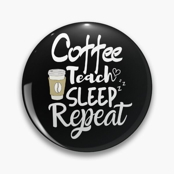 Item preview, Coffee Teach Sleep Repeat designed and sold by kindxinn.