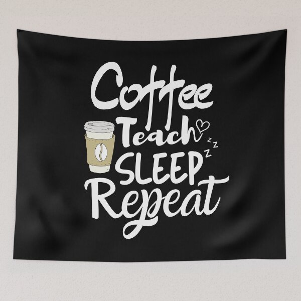 Item preview, Coffee Teach Sleep Repeat designed and sold by kindxinn.