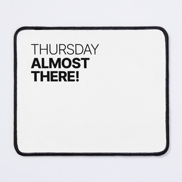 Item preview, Thursday, Almost There! designed and sold by sparrowski.