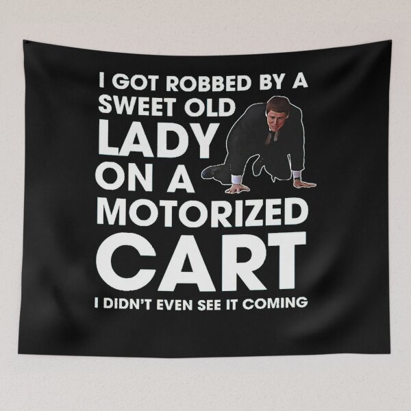 Item preview, I Got Robbed By A Sweet Old Lady On A Motorized Cart  (1) designed and sold by leonilalinde.