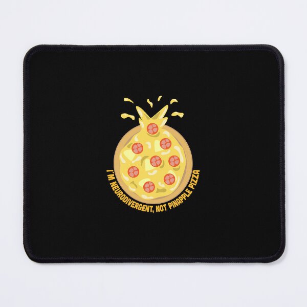 Item preview, i'm neurodivergent not pineapple pizza designed and sold by ndmedia.