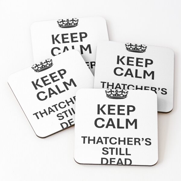 Item preview, Keep Calm - Thatcher's Still Dead designed and sold by Sleeshirts.