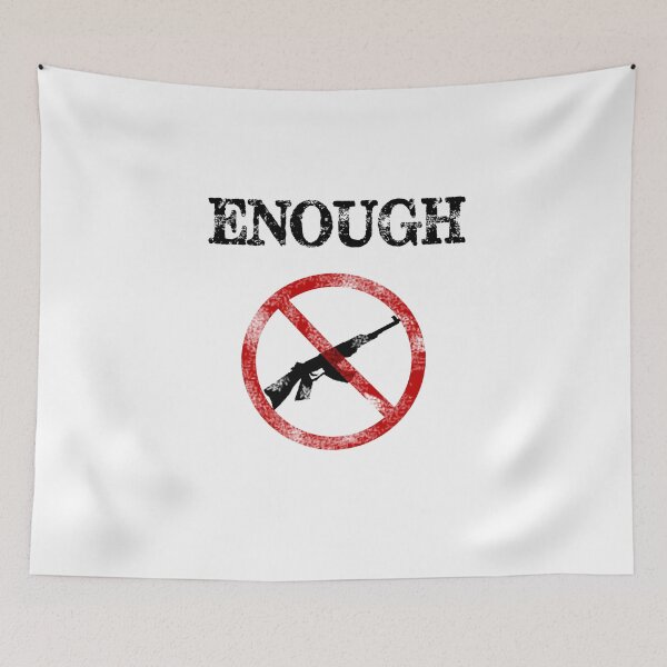 Item preview, Enough is Enough Gun Control Political Anti NRA Common Sense Gun Control Gear designed and sold by Greenguy79.