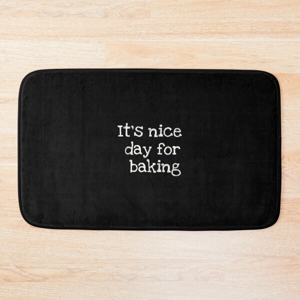 Item preview, It's nice day for baking designed and sold by Project4X.