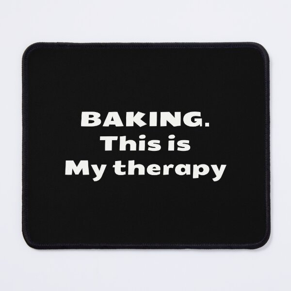 Item preview, Baking. This is my therapy designed and sold by Project4X.