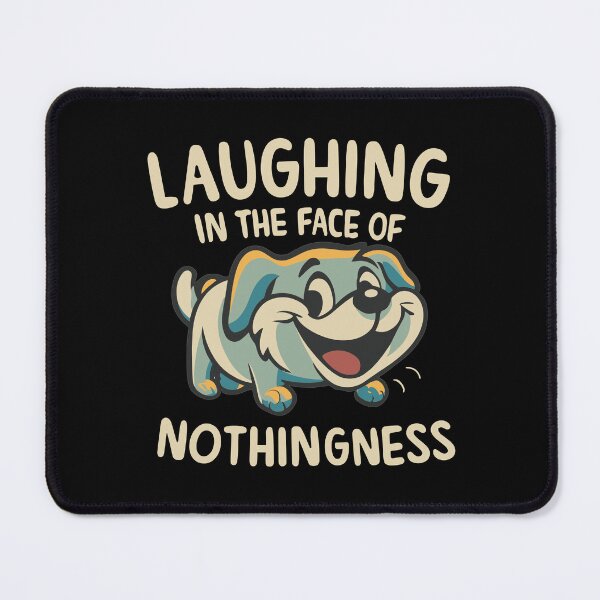 Item preview, Cartoon Dog - 'Laughing In The Face Of Nothingness' designed and sold by Shirtlify.