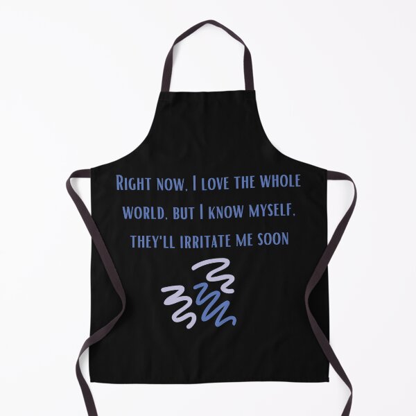 Item preview, I love the whole world, but I know myself, they'll irritate me soon designed and sold by SarcasticMeByMo.