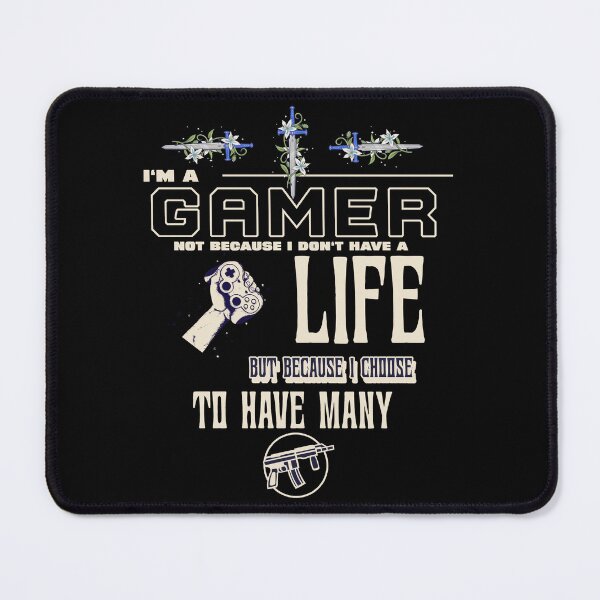 Item preview, I'm A Gamer Not Because I Don't Have A Life But Because I Choose to have many designed and sold by Louise Bastard.